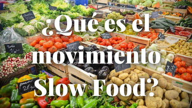 ¿Qué es el movimiento slow food?