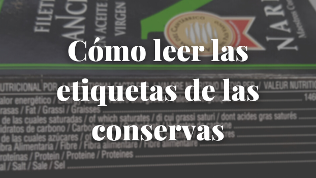 Cómo leer las etiquetas de las conservas