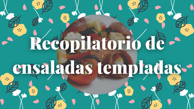 Recopilatorio de ensaladas templadas